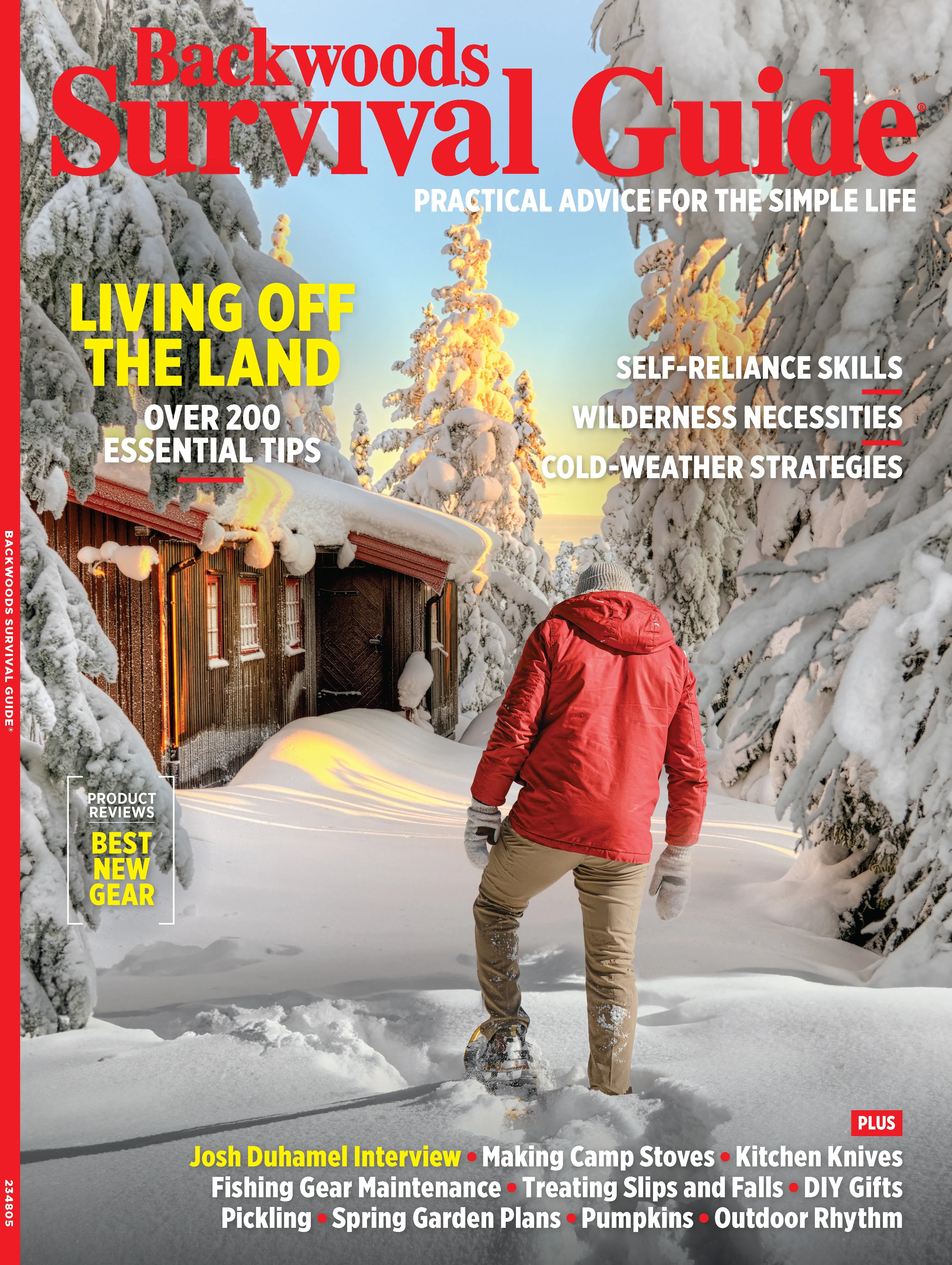 Backwoods Survival Guide - Living Off The Land No. 25: 200 Tips, Gear Guide, Josh Duhamel Interview, Winter Foraging, Outdoor Cooking, Pickling, Fishing Gear, Knives, Spring Garden Plans & DIY Gifts!